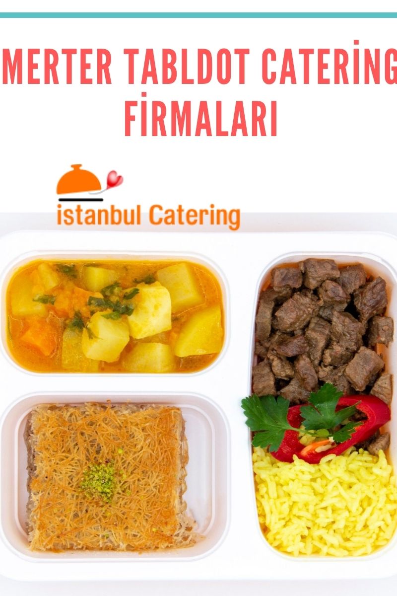 Merter Tabldot Catering Firmaları